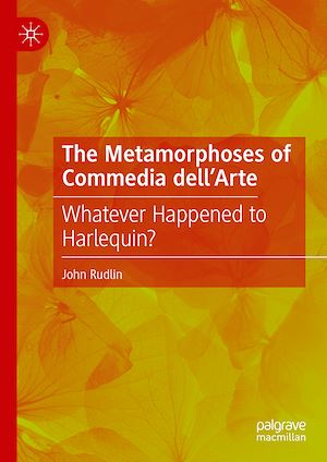 Téléchargez le livre :  The Metamorphoses of Commedia dell'Arte