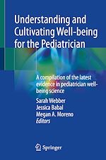 Télécharger le livre :  Understanding and Cultivating Well-being for the Pediatrician