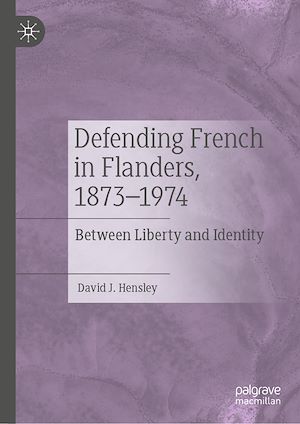 Téléchargez le livre :  Defending French in Flanders, 1873–1974