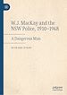Télécharger le livre :  W.J. MacKay and the NSW Police, 1910–1948