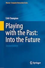 Télécharger le livre :  Playing with the Past: Into the Future