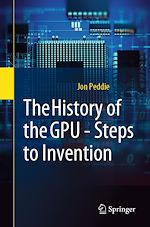 Télécharger le livre :  The History of the GPU - Steps to Invention