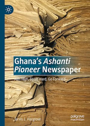 Téléchargez le livre :  Ghana's Ashanti Pioneer Newspaper