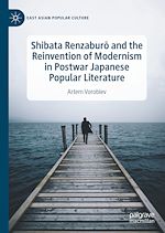 Télécharger le livre :  Shibata Renzaburo and the Reinvention of Modernism in Postwar Japanese Popular Literature