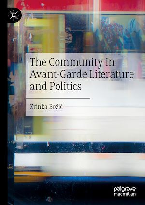 Téléchargez le livre :  The Community in Avant-Garde Literature and Politics