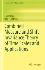 Download this eBook Combined Measure and Shift Invariance Theory of Time Scales and Applications