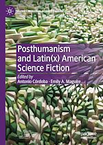 Télécharger le livre :  Posthumanism and Latin(x) American Science Fiction