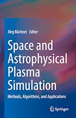 Télécharger le livre :  Space and Astrophysical Plasma Simulation