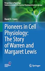 Télécharger le livre :  Pioneers in Cell Physiology: The Story of Warren and Margaret Lewis