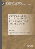 Télécharger le livre :  Learning, Leading, and the Best-Loved Self in Teaching and Teacher Education