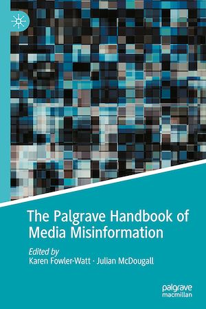 Téléchargez le livre :  The Palgrave Handbook of Media Misinformation