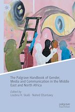 Télécharger le livre :  The Palgrave Handbook of Gender, Media and Communication in the Middle East and North Africa