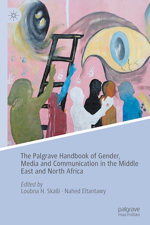 Téléchargez le livre :  The Palgrave Handbook of Gender, Media and Communication in the Middle East and North Africa