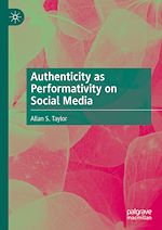 Télécharger le livre :  Authenticity as Performativity on Social Media