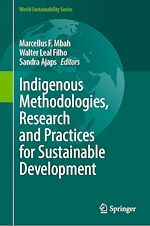 Télécharger le livre :  Indigenous Methodologies, Research and Practices for Sustainable Development