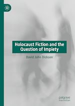 Télécharger le livre :  Holocaust Fiction and the Question of Impiety