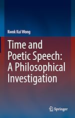 Télécharger le livre :  Time and Poetic Speech: A Philosophical Investigation