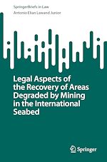 Télécharger le livre :  Legal Aspects of the Recovery of Areas Degraded by Mining in the International Seabed