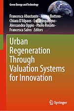 Télécharger le livre :  Urban Regeneration Through Valuation Systems for Innovation