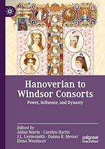 Télécharger le livre :  Hanoverian to Windsor Consorts