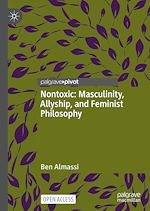 Download this eBook Nontoxic: Masculinity, Allyship, and Feminist Philosophy