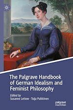 Télécharger le livre :  The Palgrave Handbook of German Idealism and Feminist Philosophy
