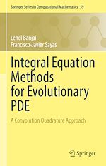 Télécharger le livre :  Integral Equation Methods for Evolutionary PDE