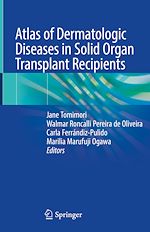 Télécharger le livre :  Atlas of Dermatologic Diseases in Solid Organ Transplant Recipients