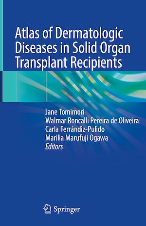 Téléchargez le livre :  Atlas of Dermatologic Diseases in Solid Organ Transplant Recipients