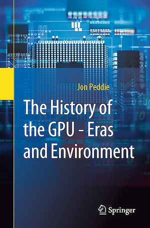 Téléchargez le livre :  The History of the GPU - Eras and Environment
