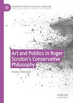 Télécharger le livre :  Art and Politics in Roger Scruton's Conservative Philosophy