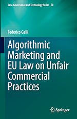 Télécharger le livre :  Algorithmic Marketing and EU Law on Unfair Commercial Practices