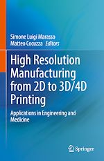 Télécharger le livre :  High Resolution Manufacturing from 2D to 3D/4D Printing