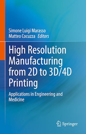 Téléchargez le livre :  High Resolution Manufacturing from 2D to 3D/4D Printing