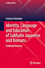 Télécharger le livre :  Identity, Language and Education of Sakhalin Japanese and Koreans