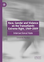 Télécharger le livre :  Race, Gender and Violence on the Transatlantic Extreme Right, 1969–2009