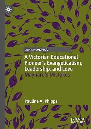 Téléchargez le livre :  A Victorian Educational Pioneer's Evangelicalism, Leadership, and Love