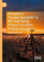 Télécharger le livre :  Al-Jazeera's “Double Standards” in the Arab Spring