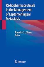 Télécharger le livre :  Radiopharmaceuticals in the Management of Leptomeningeal Metastasis