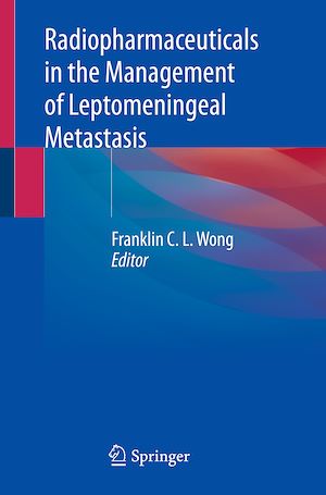 Téléchargez le livre :  Radiopharmaceuticals in the Management of Leptomeningeal Metastasis