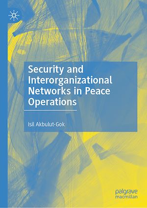 Téléchargez le livre :  Security and Interorganizational Networks in Peace Operations