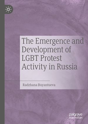 Téléchargez le livre :  The Emergence and Development of LGBT Protest Activity in Russia