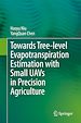 Télécharger le livre :  Towards Tree-level Evapotranspiration Estimation with Small UAVs in Precision Agriculture