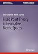 Télécharger le livre :  Fixed Point Theory in Generalized Metric Spaces