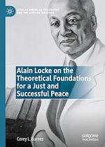 Télécharger le livre :  Alain Locke on the Theoretical Foundations for a Just and Successful Peace