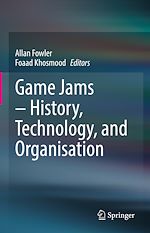 Télécharger le livre :  Game Jams – History, Technology, and Organisation