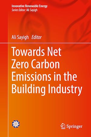 Téléchargez le livre :  Towards Net Zero Carbon Emissions in the Building Industry
