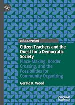 Télécharger le livre :  Citizen Teachers and the Quest for a Democratic Society