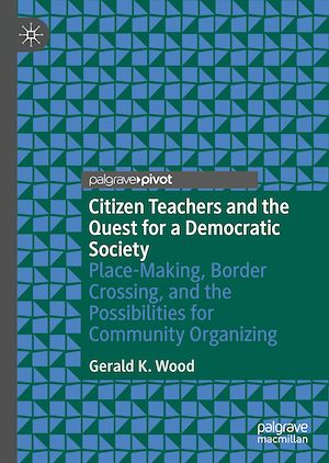 Téléchargez le livre :  Citizen Teachers and the Quest for a Democratic Society