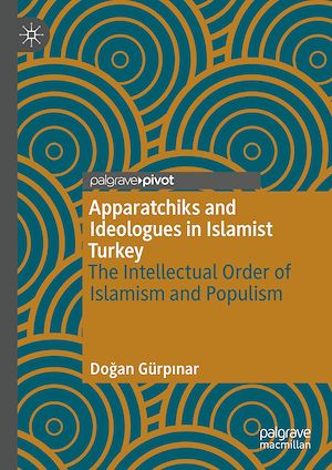 Téléchargez le livre :  Apparatchiks and Ideologues in Islamist Turkey